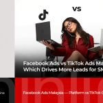 Facebook Ads Malaysia vs TikTok Ads